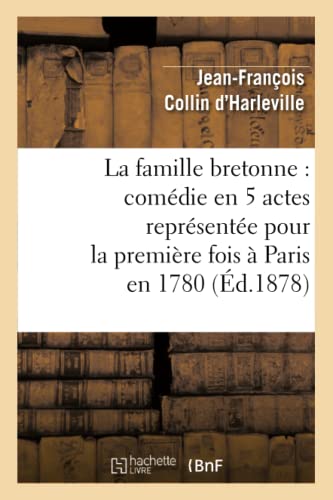9782012184350: La famille bretonne : comdie en 5 actes reprsente pour la premire fois  Paris en 1780
