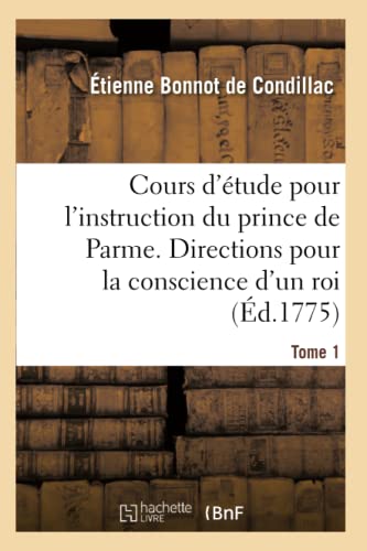 9782012185760: Cours d'tude pour l'instruction du prince de Parme. Directions pour la conscience d'un roi. T. 1 (Sciences Sociales)