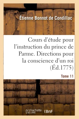 9782012185845: Cours d'tude pour l'instruction du prince de Parme. Directions pour la conscience d'un roi. T. 11 (Sciences Sociales)