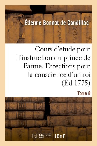 9782012186262: Cours d'tude pour l'instruction du prince de Parme. Directions pour la conscience d'un roi. T. 8 (Sciences Sociales)