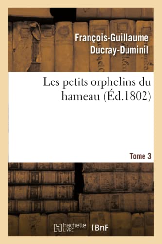 Imagen de archivo de Les Petits Orphelins Du Hameau.Tome 3, Edition 2 (Litterature) (French Edition) a la venta por Lucky's Textbooks