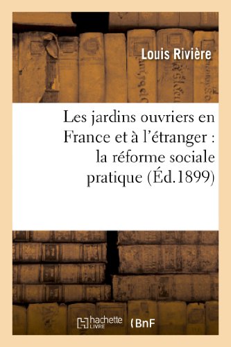 Beispielbild fr Les Jardins Ouvriers En France Et  l'tranger: La Rforme Sociale Pratique (Sciences Sociales) (French Edition) zum Verkauf von Lucky's Textbooks