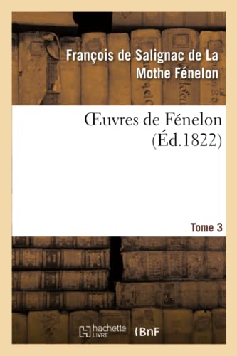 Imagen de archivo de Oeuvres de Fnelon, T3 Litterature a la venta por PBShop.store US