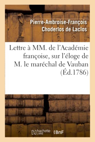 Stock image for Lettre MM de l'Acadmie franoise, sur l'loge de M le marchal de Vauban Histoire for sale by PBShop.store US