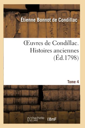 Beispielbild fr E, B: Oeuvres de Condillac. Histoires Anciennes. T.4 (Philosophie) zum Verkauf von Buchpark
