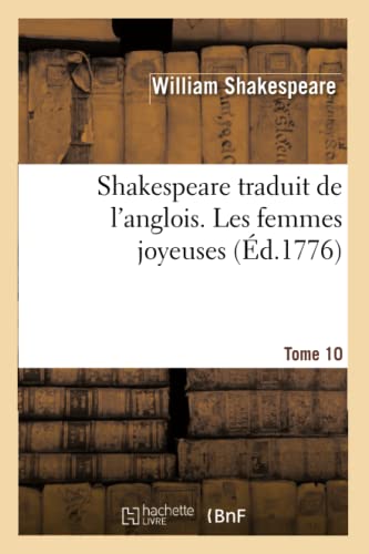 9782012195967: Shakespeare traduit de l'anglois. Tome 10. Les femmes joyeuses