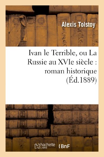 Imagen de archivo de Ivan le Terrible, ou La Russie au XVIe sicle roman historique Litterature a la venta por PBShop.store US