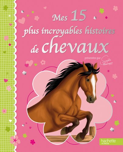 Beispielbild fr mes 15 plus incroyables histoires de chevaux zum Verkauf von ThriftBooks-Atlanta