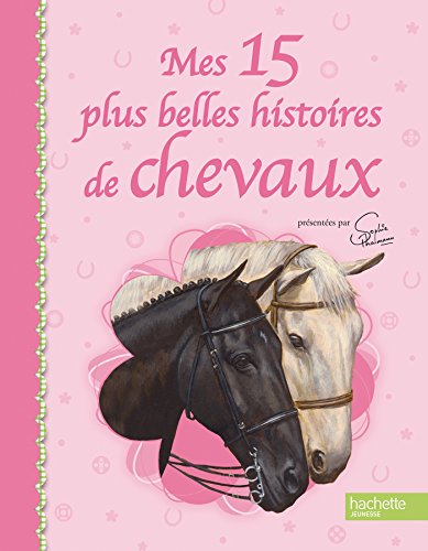 Beispielbild fr Mes 15 plus belles histoires de chevaux. Edition broche zum Verkauf von Ammareal