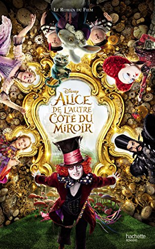 Beispielbild fr Alice - De L'autre ct du miroir - Le roman du film zum Verkauf von medimops