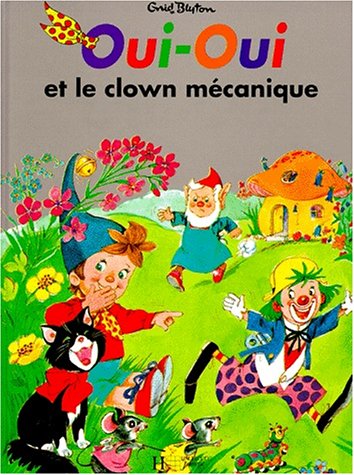 Stock image for Oui-Oui et le clown mcanique for sale by ABOXABOOKS