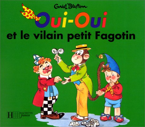 Beispielbild fr Oui-Oui et le vilain petit Fagotin zum Verkauf von Ammareal