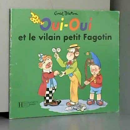 Stock image for Oui-Oui et le vilain petit Fagotin for sale by Ammareal