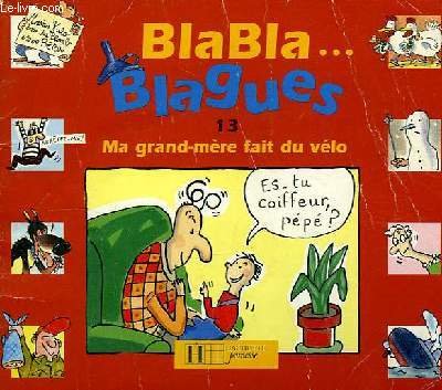 9782012234376: Blabla Blagues 13 Ma Grand-Mere Fait Du Velo (Petits Prix)