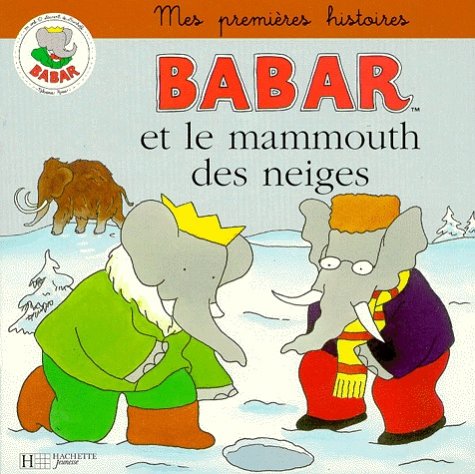 9782012238404: Babar et le mammouth des neiges