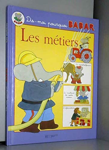 Beispielbild fr Dis-moi pourquoi babar : les metiers zum Verkauf von medimops