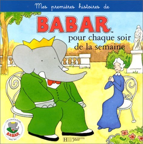 Stock image for Mes premi?res histoires de Babar pour chaque soir de la semaine. 1 for sale by Spike706