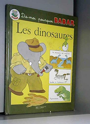 Stock image for Dis-moi pourquoi babar : les dinosaures for sale by medimops