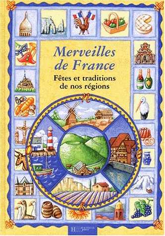 Stock image for MERVEILLES DE FRANCE: Fetes et traditions de nos regions for sale by HPB-Red