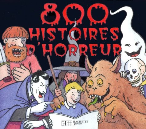 Beispielbild fr 800 Histoires d'horreur zum Verkauf von Ammareal