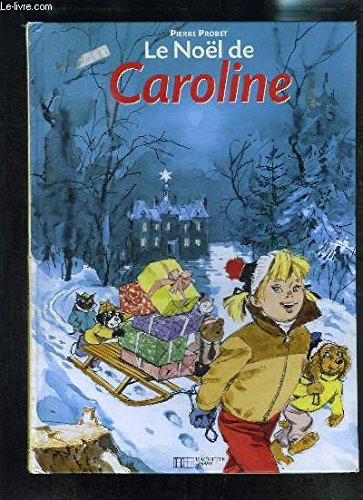 Le NoÃ«l de Caroline (9782012241442) by Probst, Pierre