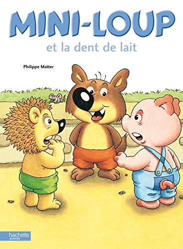 9782012242036: Mini-Loup Et LA Dent De Lait (French Edition)
