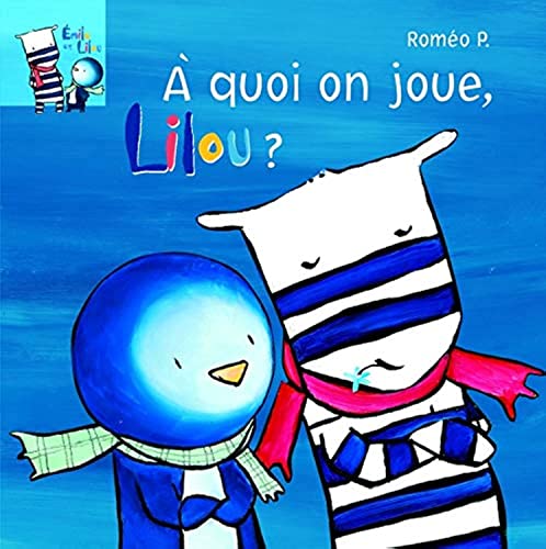 Beispielbild fr Emile et Lilou, Tome 4 : A quoi on joue, Lilou ? zum Verkauf von Ammareal