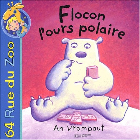 Flocon l'ours polaire (9782012244481) by Vrombaut, An; Vleeschouwer, Olivier De
