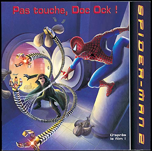 Imagen de archivo de Pas Touche, Doc Ock ! : Spider-man 2 a la venta por RECYCLIVRE