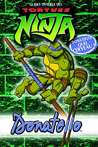 Tortues Ninja : Donatello : Donatello, quel cerveau! - Ferrier, Bertrand