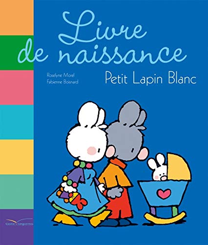Beispielbild fr Le livre de naissance de Petit Lapin Blanc zum Verkauf von Ammareal