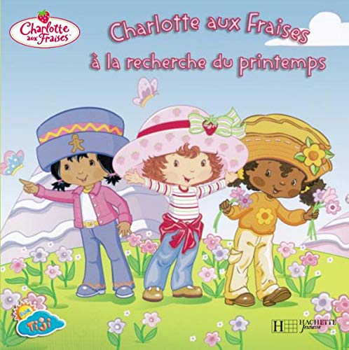 Beispielbild fr Charlotte aux Fraises  la recherche du printemps zum Verkauf von medimops