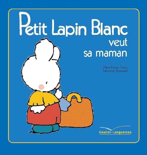 Petit Lapin Blanc veut sa maman (9782012250307) by Floury, Marie-France