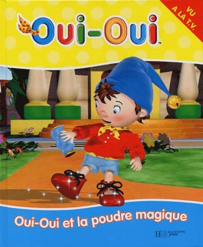 Beispielbild fr Oui-Oui : Oui-Oui et la poudre magique zum Verkauf von medimops