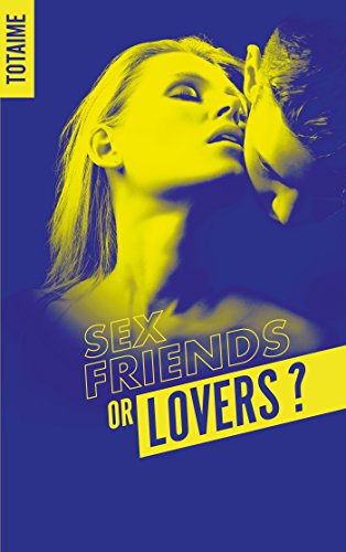 Beispielbild fr Sex Friends Or Lovers ?. Vol. 1 zum Verkauf von RECYCLIVRE