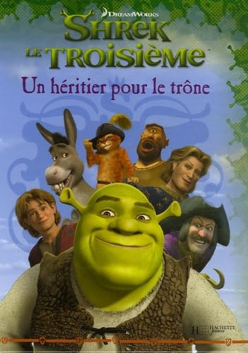 Beispielbild fr Shrek Le Troisime. Vol. 2007. Un Hritier Pour Le Trne zum Verkauf von RECYCLIVRE