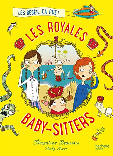 Beispielbild fr Les Royales Baby-sitters - Tome 1 - Les bbs, a pue ! zum Verkauf von Ammareal