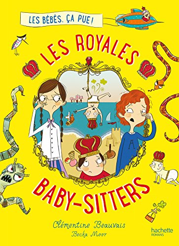 9782012256712: Les Royales Baby-sitters - Tome 1 - Les bbs, a pue ! (Les Royales Baby-sitters (1))
