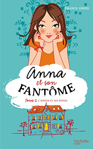 Beispielbild fr Anna et son fantme - Tome 2 - L'amour et ses pines zum Verkauf von medimops