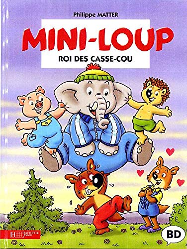 Mini-Loup Roi Des Casse-Cou (French Edition) (9782012258341) by Philippe Matter; Isabelle Lebeau