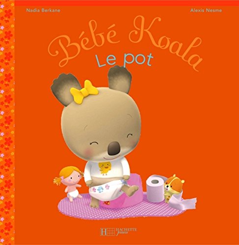 Beispielbild fr Bebe Koala: Le Pot (French Edition) zum Verkauf von Ergodebooks