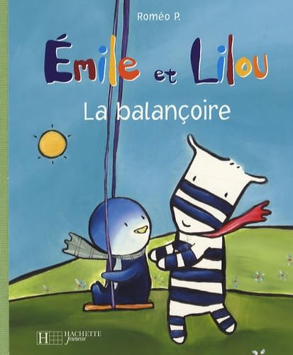 Beispielbild fr Emile et Lilou : La balanoire zum Verkauf von medimops