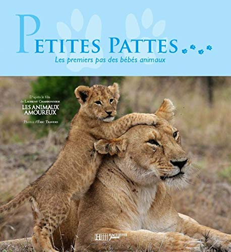 Beispielbild fr Petites pattes : Les premiers pas des bbs animaux zum Verkauf von Ammareal