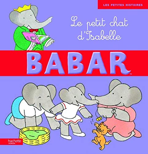 Stock image for Le Petit Chat D'Isabelle (N 15) (Babar) (French Edition) for sale by Book Deals