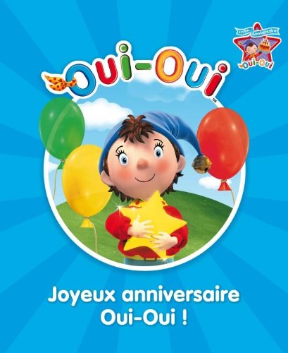 Beispielbild fr Oui-Oui : Joyeux anniversaire Oui-Oui ! zum Verkauf von Ammareal