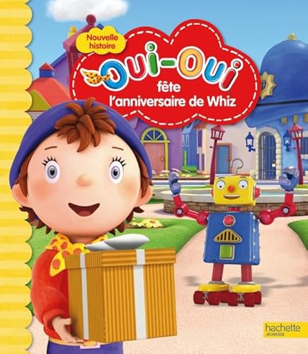 9782012262492: Oui-oui fte l'anniversaire de Whiz