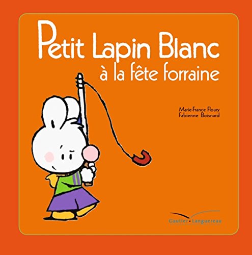 Beispielbild fr Petit Lapin Blanc  la fte foraine zum Verkauf von medimops