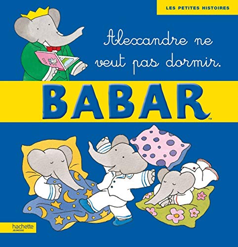 Stock image for Babar, Tome 22 : Alexandre ne veut pas dormir for sale by medimops