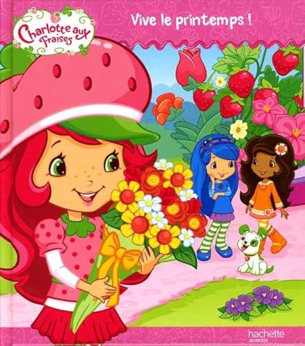 Beispielbild fr Charlotte aux Fraises. Vive le printemps ! zum Verkauf von Chapitre.com : livres et presse ancienne