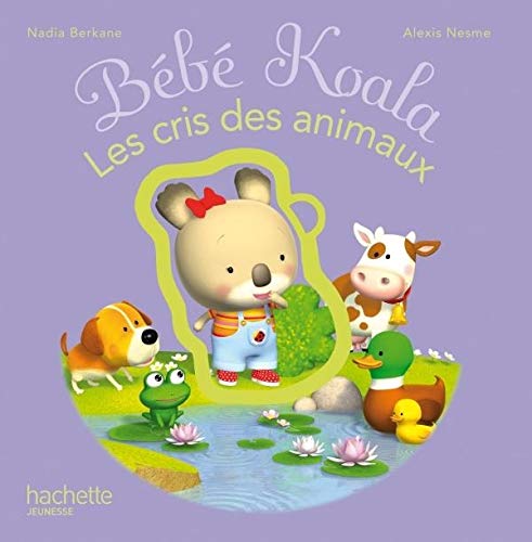 9782012266407: Bb Koala: Les cris des animaux (Bebe Koala)